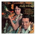 To You Sweetheart ,Aloha     Andy williams